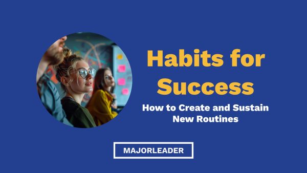 Habits for Success: How to Create and Sustain New Routines (eBook)