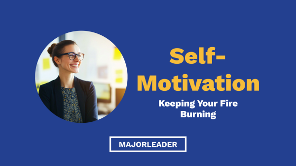 Self-Motivation: Keeping Your Fire Burning (eBook)